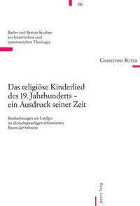 bokomslag Das Religioese Kinderlied Des 19. Jahrhunderts - Ein Ausdruck Seiner Zeit