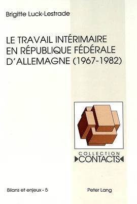 bokomslag Le Travail Intrimaire En Rpublique Fdrale d'Allemagne (1967-1982)