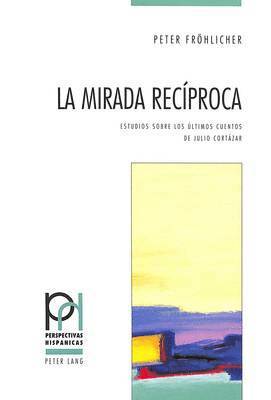 Peter Fröhlicher, Peter Fröhlicher, Georges Güntert - La Mirada Recíproca, Häftad