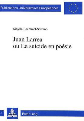 bokomslag Juan Larrea Ou Le Suicide En Posie