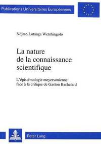 bokomslag La Nature de la Connaissance Scientifique