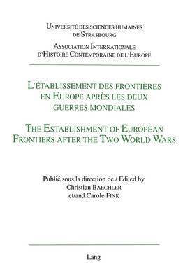 bokomslag L'tablissement Des Frontires En Europe Aprs Les Deux Guerres Mondiales- The Establishment of European Frontiers After the Two World Wars -