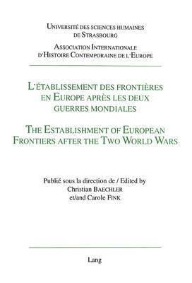 L'tablissement Des Frontires En Europe Aprs Les Deux Guerres Mondiales- The Establishment of European Frontiers After the Two World Wars - 1
