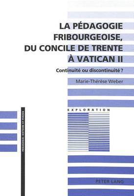 La Pdagogie Fribourgeoise, Du Concile de Trente  Vatican II 1