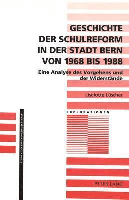 Geschichte Der Schulreform in Der Stadt Bern Von 1968 Bis 1988 1