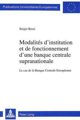 Modalits d'Institution Et de Fonctionnement d'Une Banque Centrale Supranationale 1