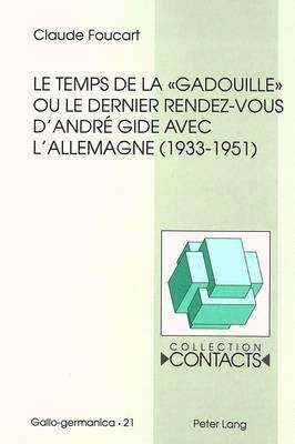 bokomslag Le Temps de la Gadouille Ou Le Dernier Rendez-Vous d'Andr Gide Avec l'Allemagne (1933-1951)