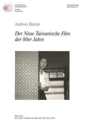 Andreas Balemi, Schweizerische Asiengesellschaft - Der Neue Taiwanische Film Der 80er Jahre, Häftad