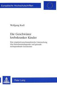 bokomslag Die Geschwister Krebskranker Kinder