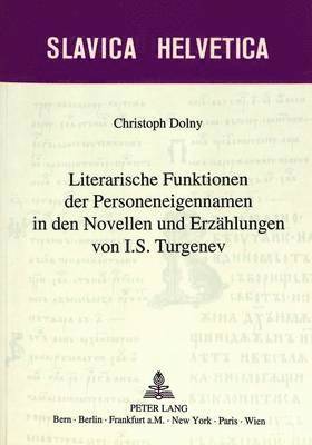 Literarische Funktionen Der Personeneigennamen in Den Novellen Und Erzaehlungen Von I.S. Turgenev 1