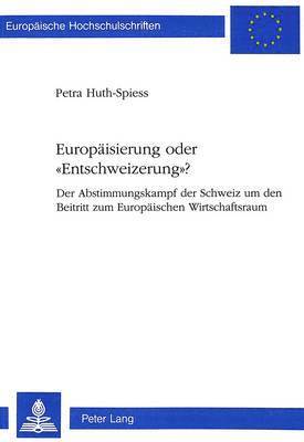 bokomslag Europaeisierung Oder Entschweizerung?