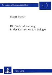 bokomslag Die Strukturforschung in Der Klassischen Archaeologie