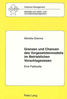 bokomslag Grenzen Und Chancen Des Vorgesetztenmodells Im Betrieblichen Vorschlagswesen