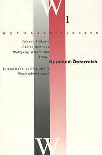 bokomslag Russland - Oesterreich- Literarische Und Kulturelle Wechselwirkungen
