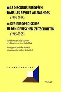 bokomslag Le Discours Europeen Dans Les Revues Allemandes (1945-1955)- Der Europadiskurs in Den Deutschen Zeitschriften (1945-1955)