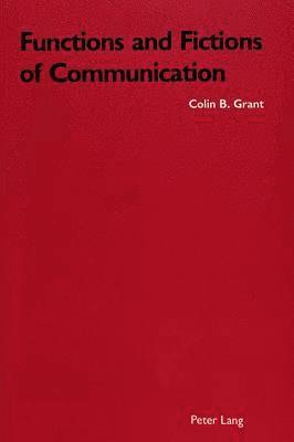 Functions and Fictions of Communication