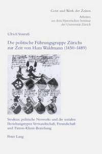 bokomslag Die Politische Fuehrungsgruppe Zuerichs Zur Zeit Von Hans Waldmann (1450-1489)
