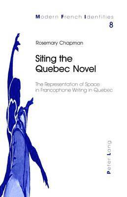 Rosemary Chapman, Peter Collier - Siting the Quebec Novel, Häftad