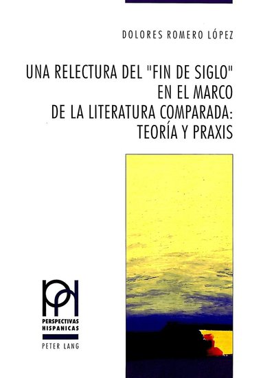 Dolores Romero Lopez, Peter Fröhlicher, Georges Güntert - Una relectura del «Fin de Siglo» en el marco de la literatura comparada:- Teoría y praxis, Häftad