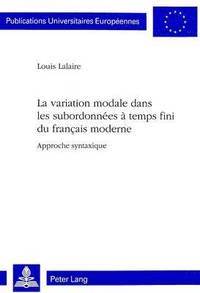 bokomslag La Variation Modale Dans Les Subordonnes  Temps Fini Du Franais Moderne