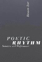 Poetic Rhythm - Structure and Performance