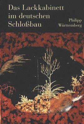 bokomslag Das Lackkabinett Im Deutschen Schloßbau