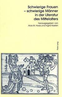 bokomslag Schwierige Frauen - Schwierige Maenner in Der Literatur Des Mittelalters