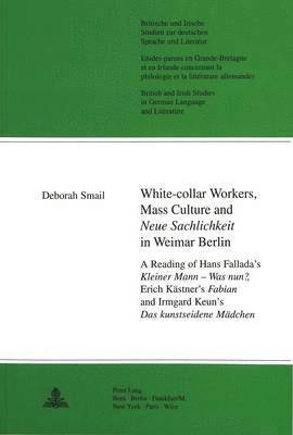 White Collar Workers, Mass Culture and 'Neue Sachlichkeit' in Weimar Berlin