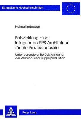 bokomslag Entwicklung Einer Integrierten Pps-Architektur Fuer Die Prozessindustrie