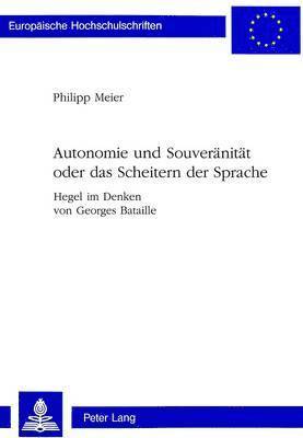 Autonomie Und Souveraenitaet Oder Das Scheitern Der Sprache