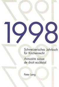 bokomslag Schweizerisches Jahrbuch Fuer Kirchenrecht. Band 3 (1998)- Annuaire Suisse de Droit Ecclsial. Volume 3 (1998)