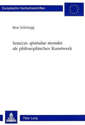 bokomslag Senecas Epistulae Morales ALS Philosophisches Kunstwerk