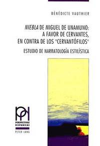 bokomslag Niebla de Miguel de Unamuno: A Favor de Cervantes, En Contra de Los Cervantfilos