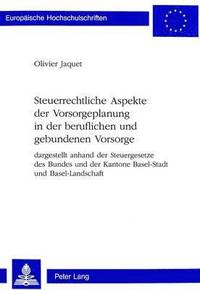 bokomslag Steuerrechtliche Aspekte Der Vorsorgeplanung in Der Beruflichen Und Gebundenen Vorsorge