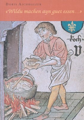 bokomslag «Wildu Machen Ayn Guet Essen...»
