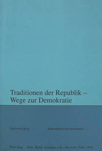 bokomslag Traditionen Der Republik - Wege Zur Demokratie