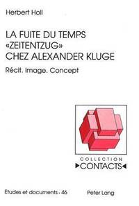 bokomslag La Fuite Du Temps Zeitentzug Chez Alexander Kluge