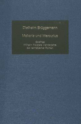 Diethelm Brüggemann, Katharina Mommsen - Makarie Und Mercurius, Inbunden