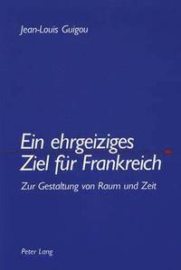 bokomslag Ein Ehrgeiziges Ziel Fuer Frankreich