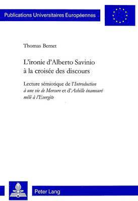 bokomslag L'Ironie d'Alberto Savinio  La Croise Des Discours