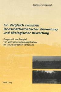 bokomslag Ein Vergleich Zwischen Landschaftsaesthetischer Bewertung Und Oekologischer Bewertung