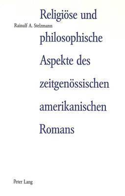 bokomslag Religioese Und Philosophische Aspekte Des Zeitgenoessischen Amerikanischen Romans