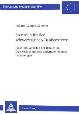 bokomslag Szenarien Fuer Den Schweizerischen Bankensektor