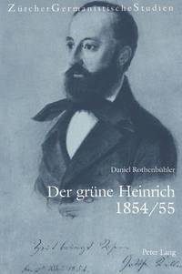 bokomslag Der Gruene Heinrich 1854/55