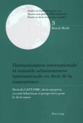 Harmonisation Internationale Et Entraide Administrative Internationale En Droit de la Concurrence 1