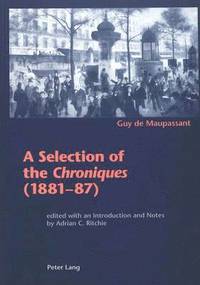 bokomslag A Selection of the Chroniques (1881-87)