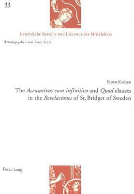 Accusativus Cum Infinitivo and Quod Clauses in the Revelaciones of St. Bridget of Sweden