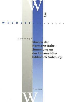 Slavica Der Hermann-Bahr-Sammlung an Der Universitaetsbibliothek Salzburg 1