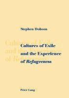Stephen Dobson - Cultures of Exile and the Experience of Refugeeness, Häftad