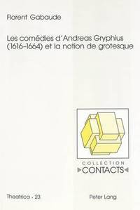 bokomslag Les Comédies d'Andreas Gryphius (1616-1664) Et La Notion de Grotesque